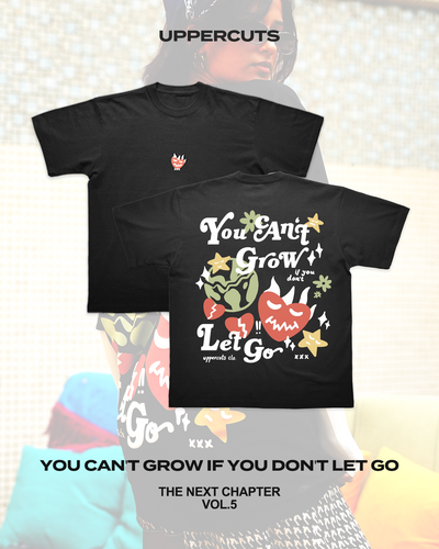 "You Can't Grow If You Don't Let Go" - Puff Print